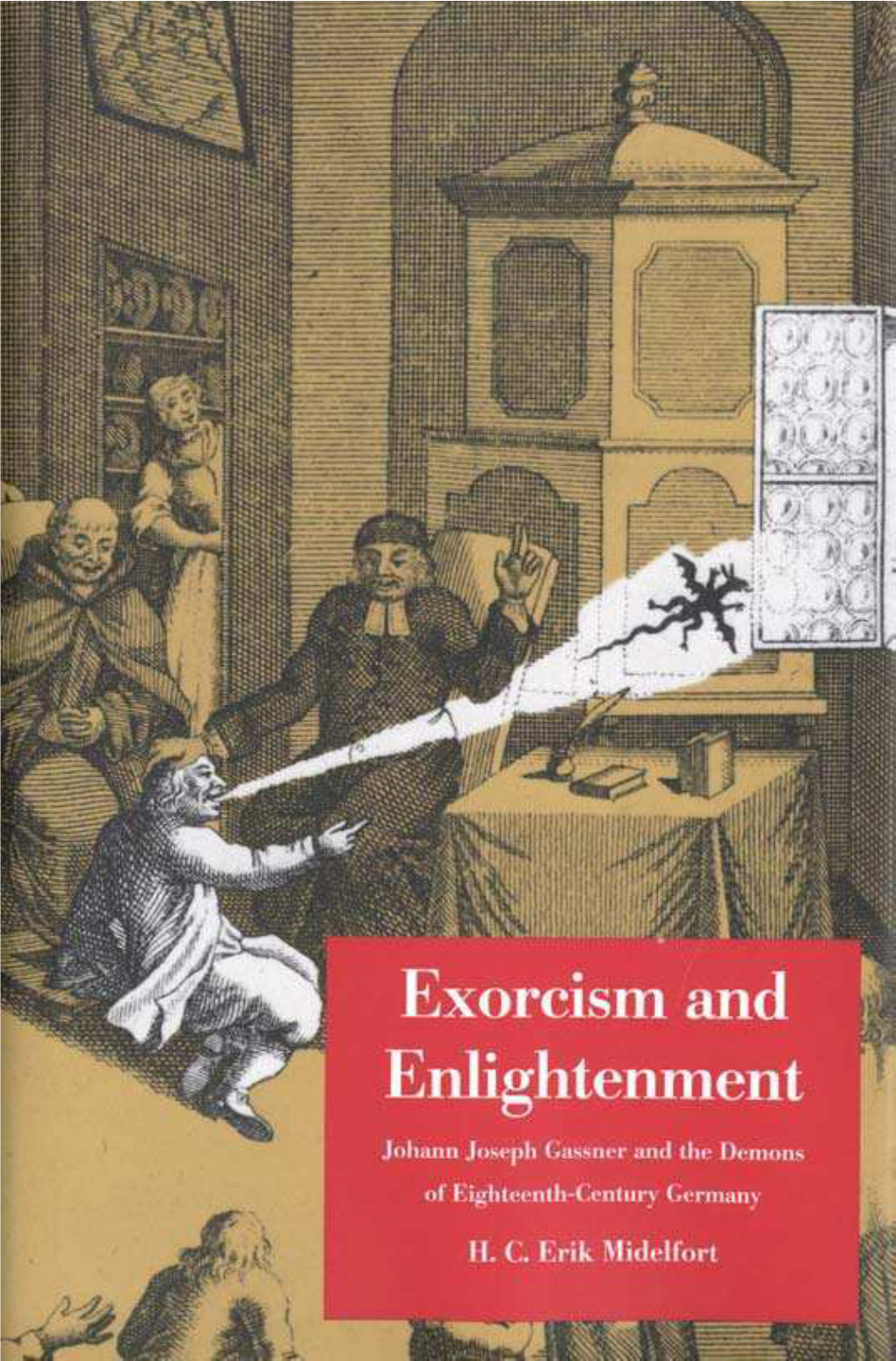 Exorcism and Enlightenment Johann Joseph Gassner and the Demons of Eighteenth-Century Germany