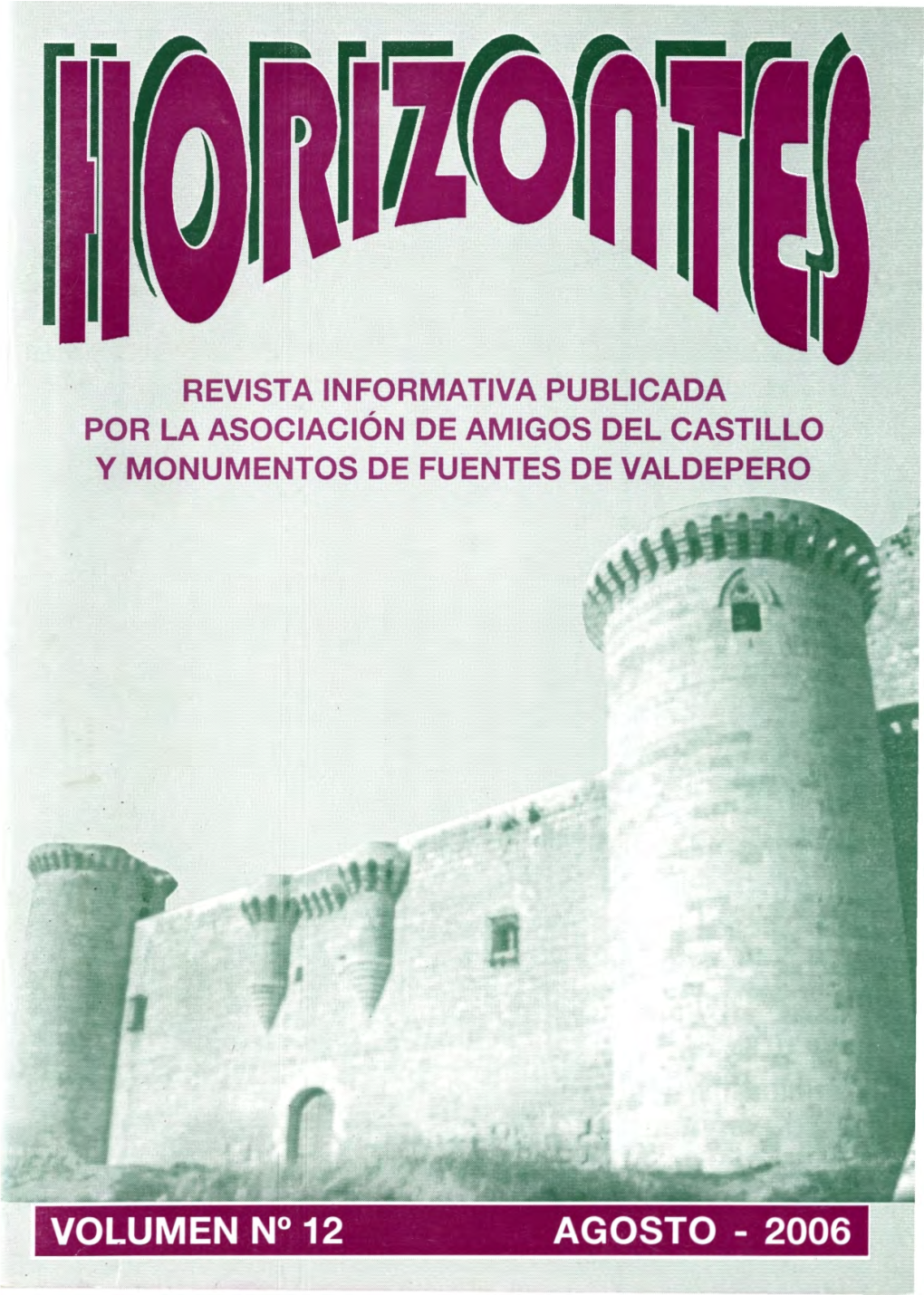 REVISTA INFORMATIVA Publicada POR LA Asociación DE AMIGOS DEL Castillo . Y MONUMENTOS DE FU·ENTESDE VALDEPERO EDITA