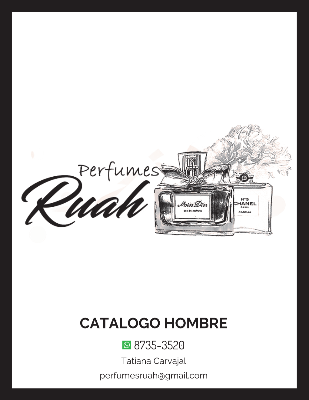 CATALOGO HOMBRE 8735-3520 Tatiana Carvajal Perfumesruah@Gmail.Com PERFUMES RUAH-HOMBRE