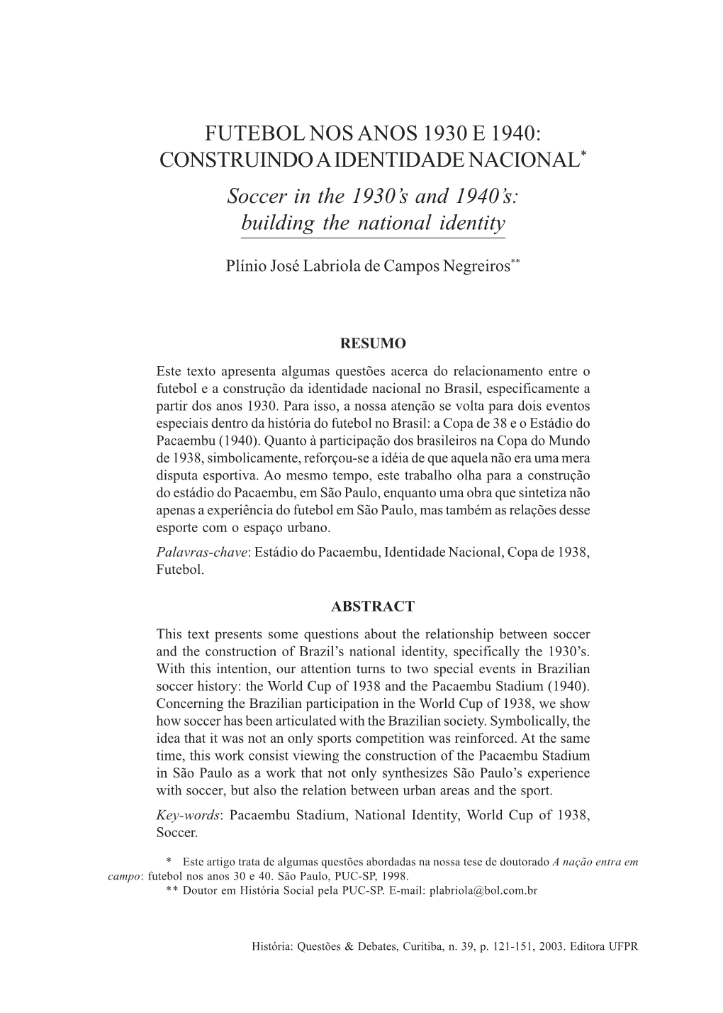 FUTEBOL NOS ANOS 1930 E 1940: CONSTRUINDO a IDENTIDADE NACIONAL* Soccer in the 1930’S and 1940’S: Building the National Identity