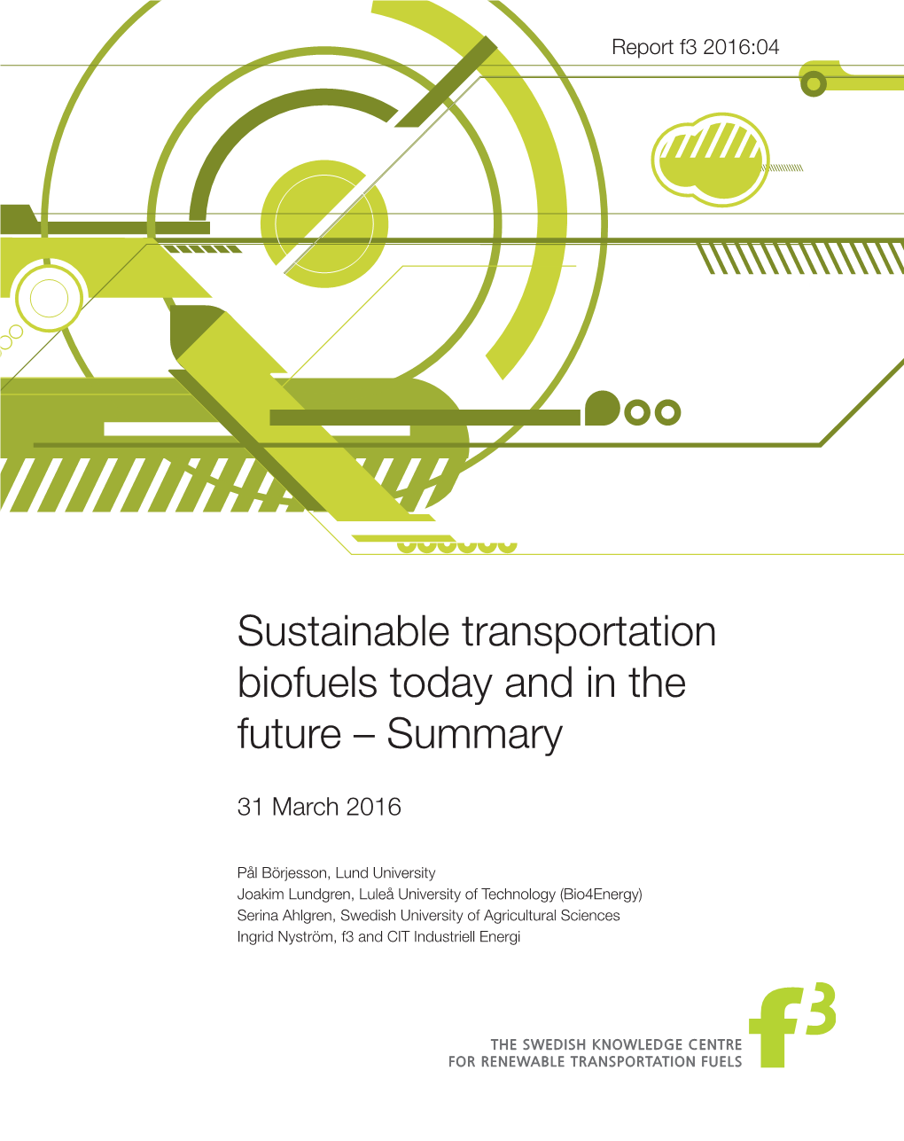 Sustainable Transportation Biofuels Today and in the Future – Summary