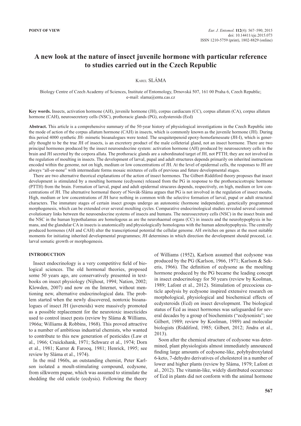 A New Look at the Nature of Insect Juvenile Hormone with Particular Reference to Studies Carried out in the Czech Republic