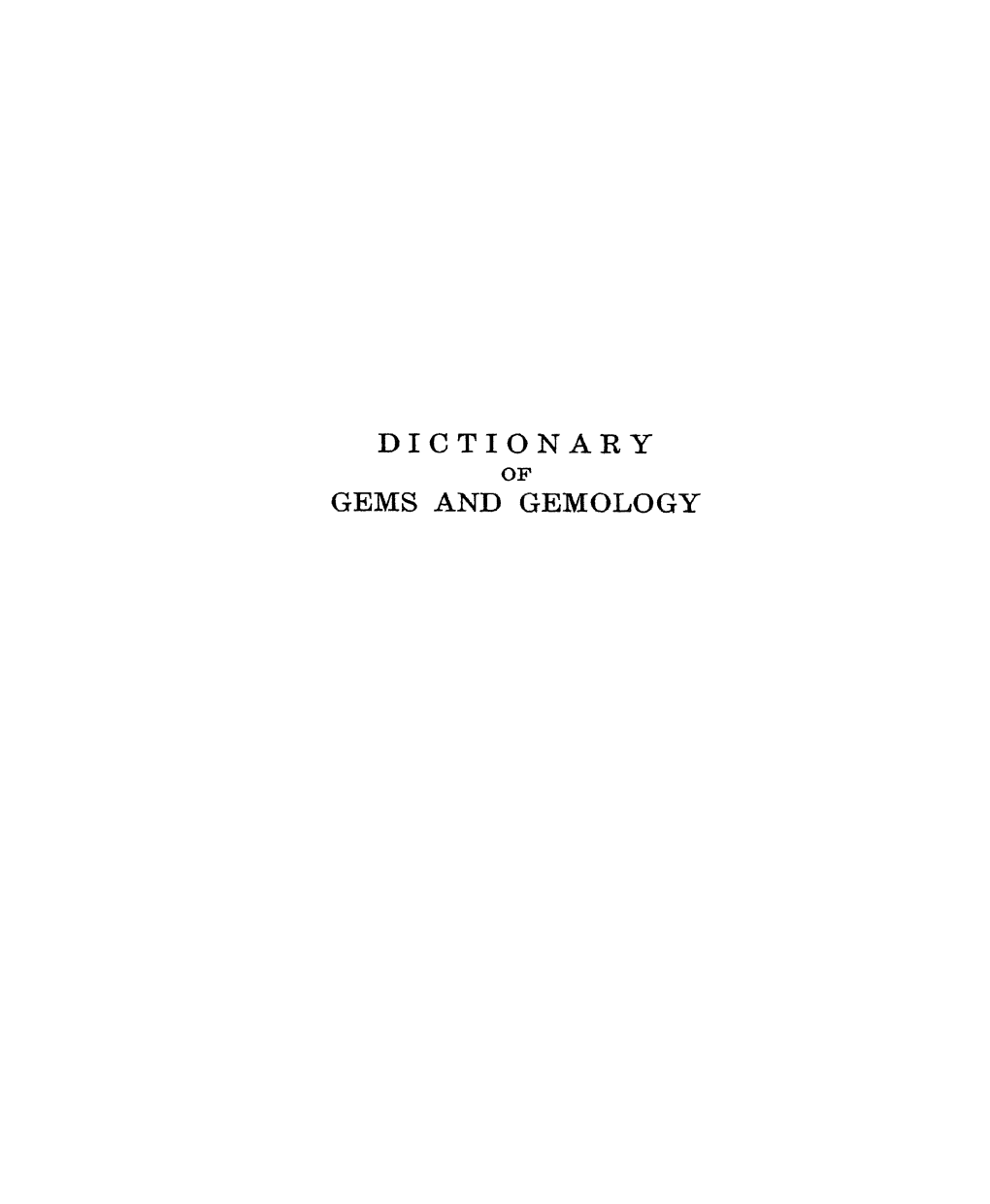 DICTIONARY of GEMS and GEMOLOGY V: ;8Y the SAME PUBLISHERS