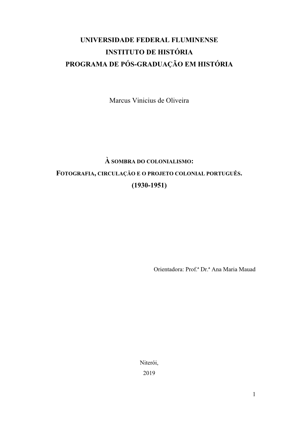 UNIVERSIDADE FEDERAL FLUMINENSE INSTITUTO DE HISTÓRIA PROGRAMA DE PÓS-GRADUAÇÃO EM HISTÓRIA Marcus Vinicius De Oliveira