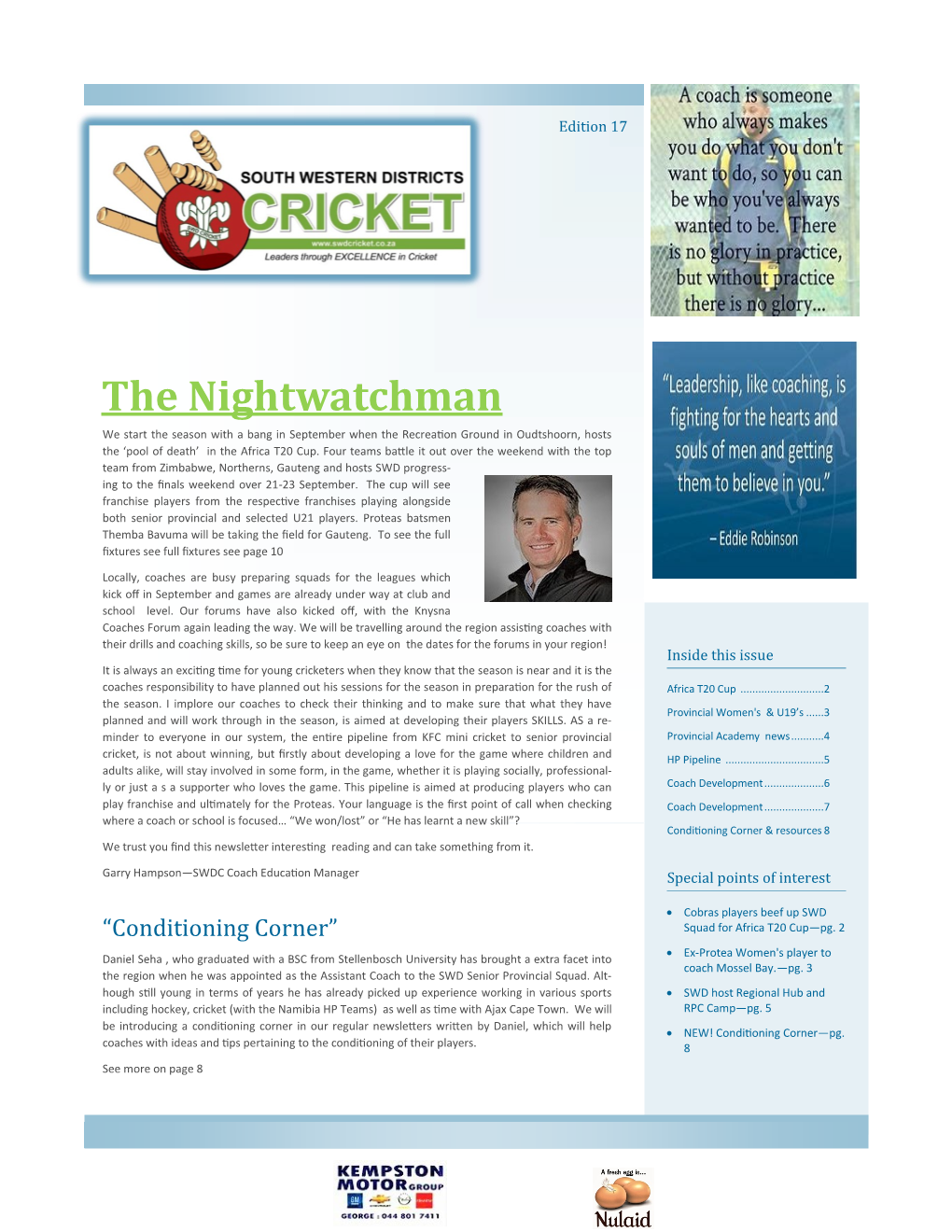 The Nightwatchman We Start the Season with a Bang in September When the Recreation Ground in Oudtshoorn, Hosts the ‘Pool of Death’ in the Africa T20 Cup