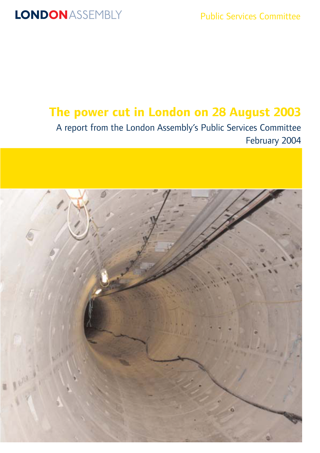 The Power Cut in London on 28 August 2003 a Report from the London Assembly’S Public Services Committee February 2004