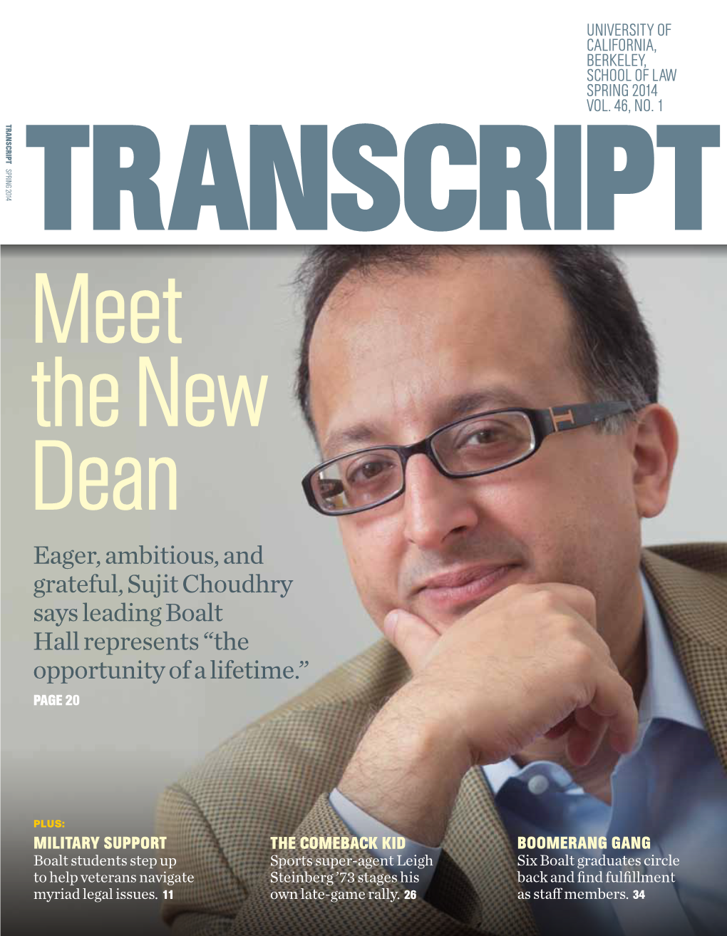 Eager, Ambitious, and Grateful, Sujit Choudhry Says Leading Boalt Hall Represents “The Opportunity of a Lifetime.” PAGE 20