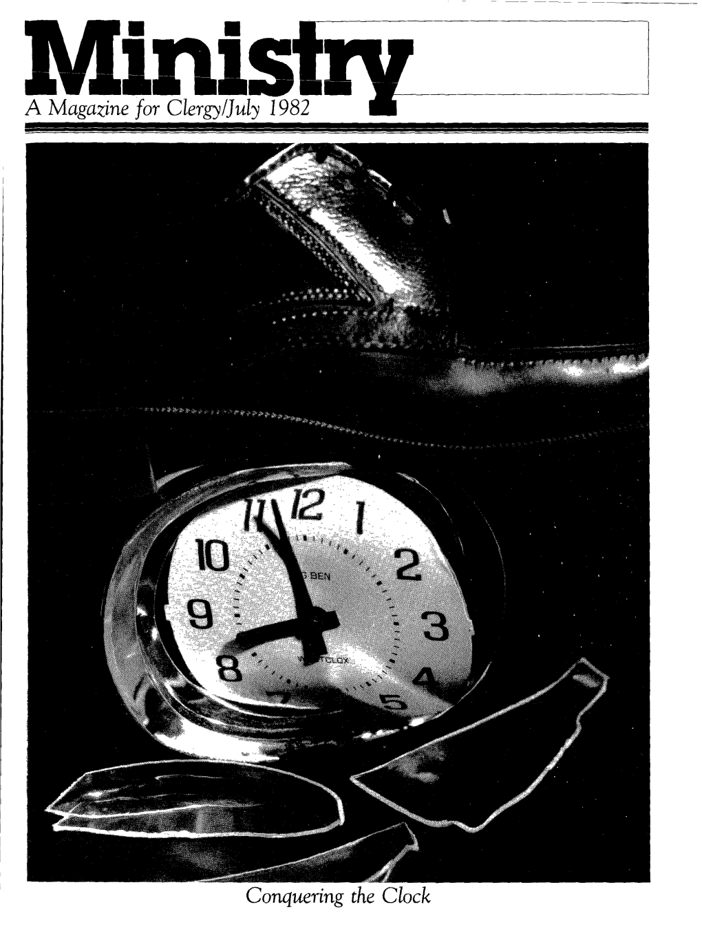 A Magazine for Clergy/July 1 982 •• Conquering the Clock