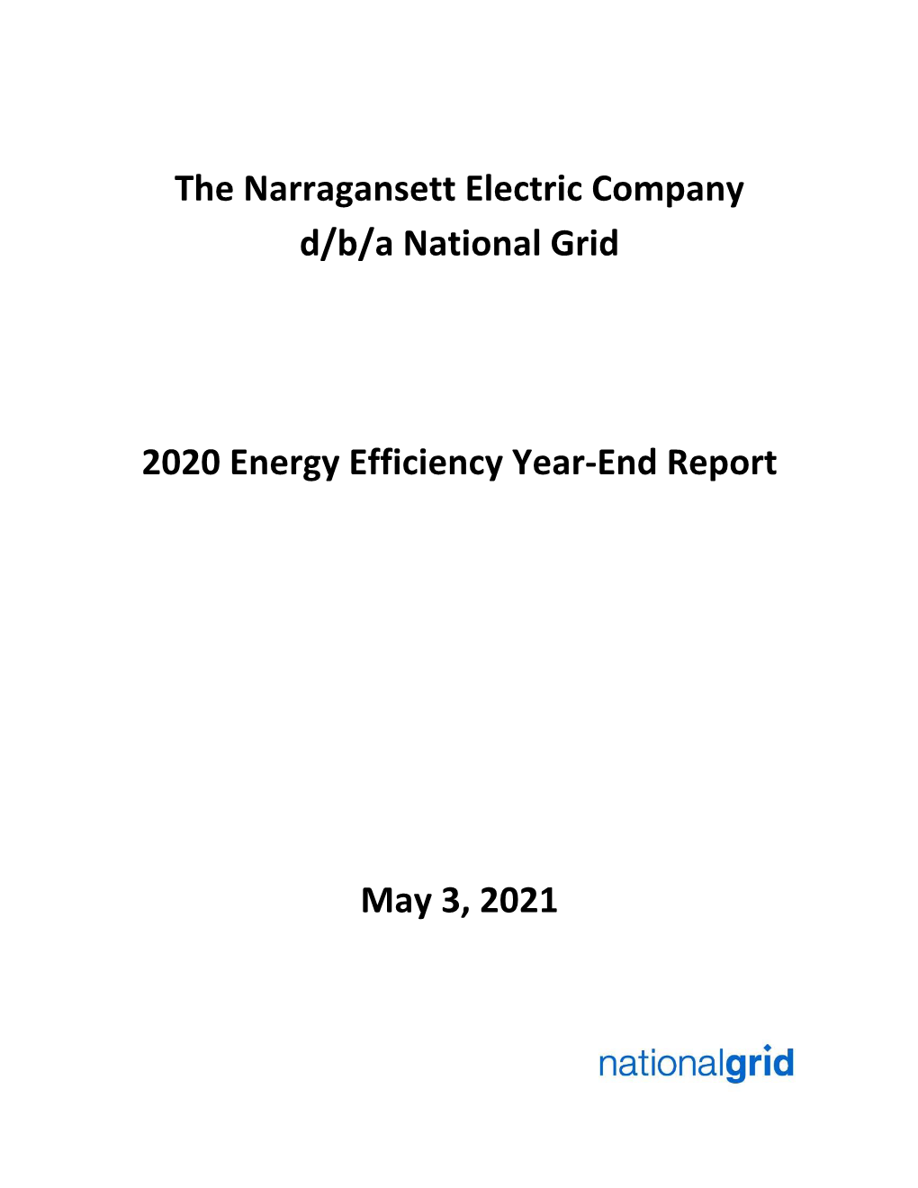 The Narragansett Electric Company D/B/A National Grid 2020 Energy Efficiency Year-End Report May 3, 2021