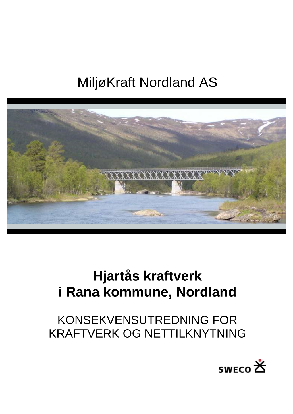 Miljøkraft Nordland AS Hjartås Kraftverk I Rana Kommune, Nordland