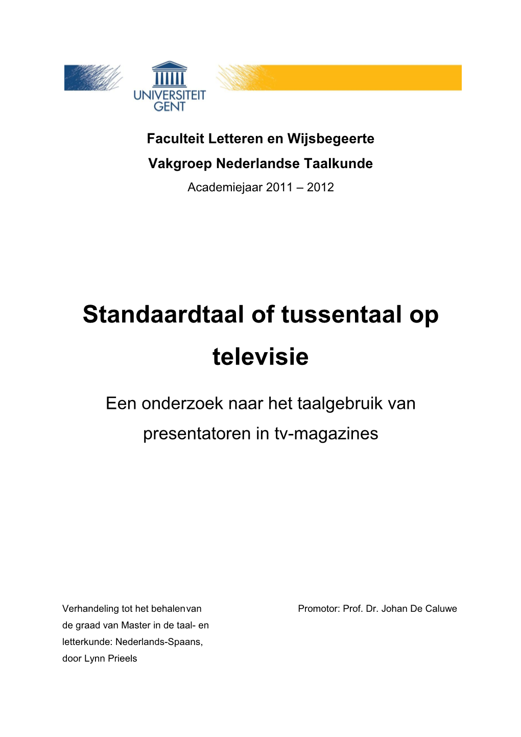 Standaardtaal of Tussentaal Op Televisie