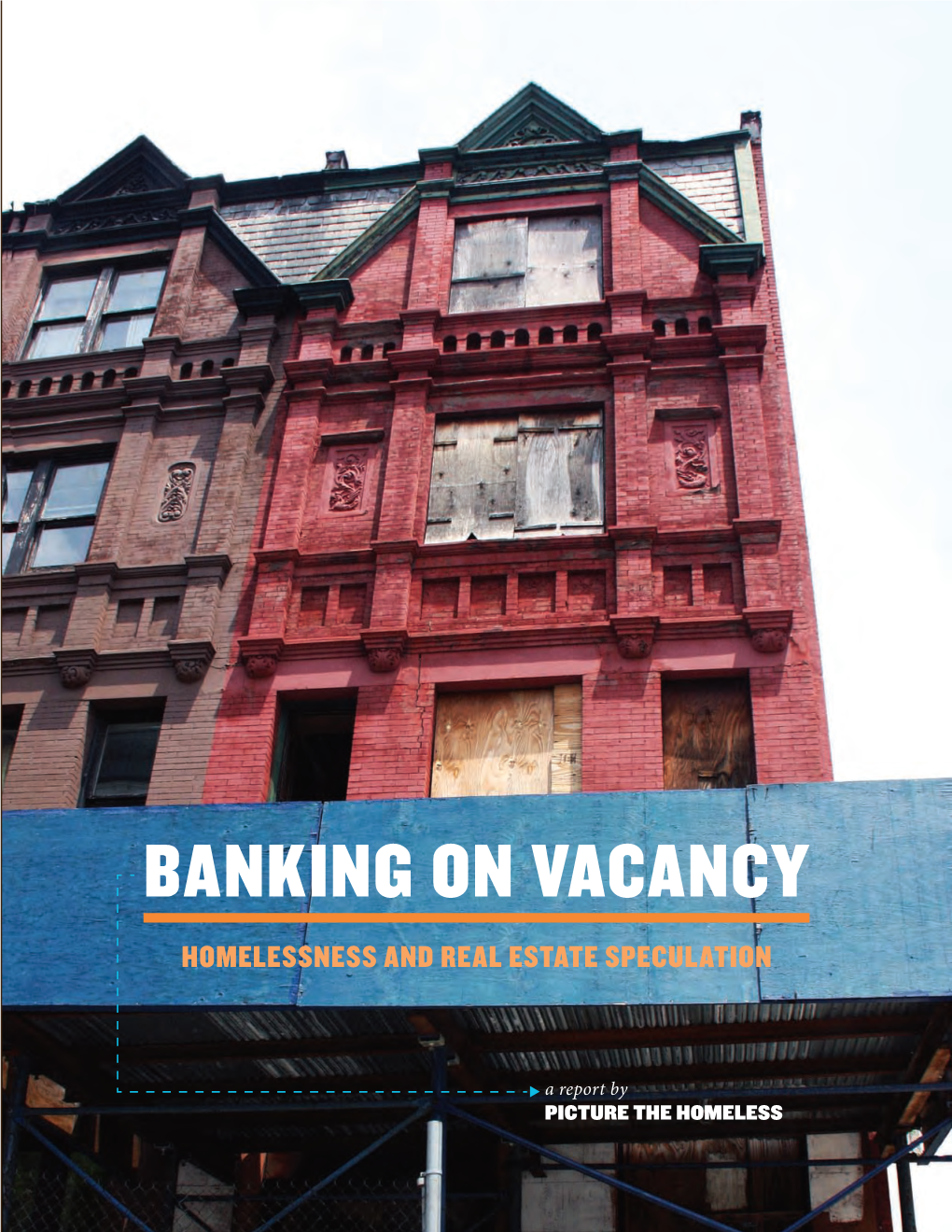 Banking on Vacancy Homelessness and Real Estate Speculation