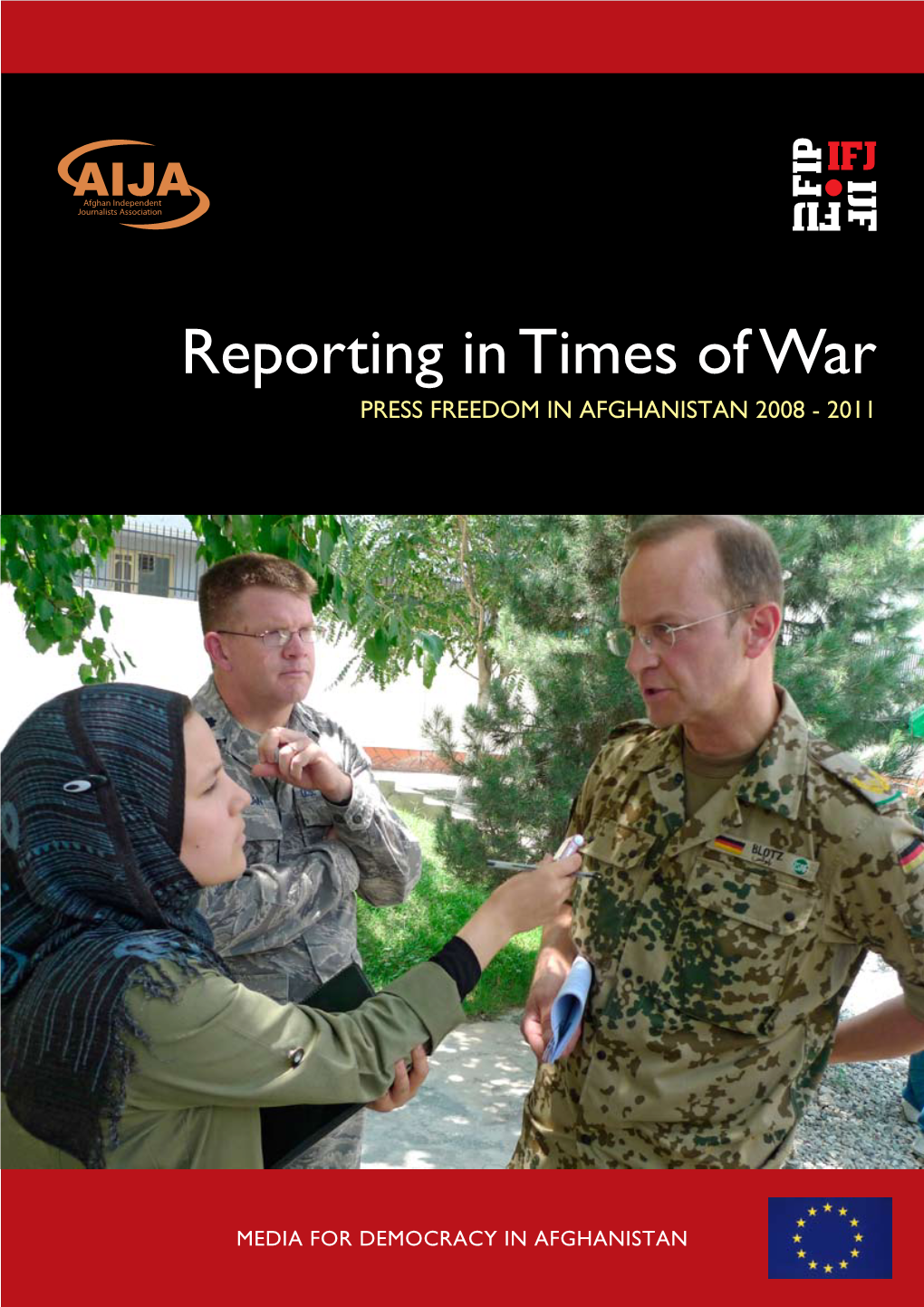 Reporting in Times of War Press Freedom in Afghanistan 2008 - 2011