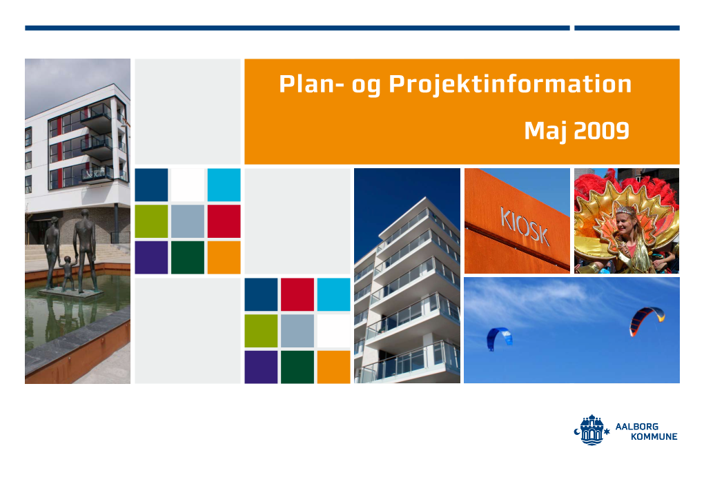 Plan- Og Projektinformation Maj 2009 Overordnet Fysisk Planlægning PK-Maj 2009