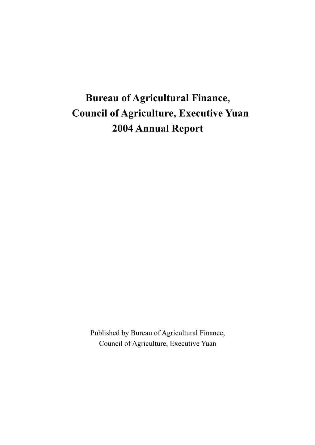Bureau of Agricultural Finance, Council of Agriculture, Executive Yuan 2004 Annual Report