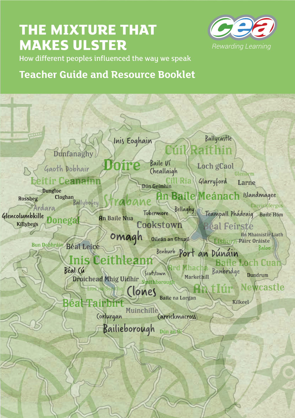 THE MIXTURE THAT MAKES ULSTER How Different Peoples Influenced the Way We Speak Teacher Guide and Resource Booklet