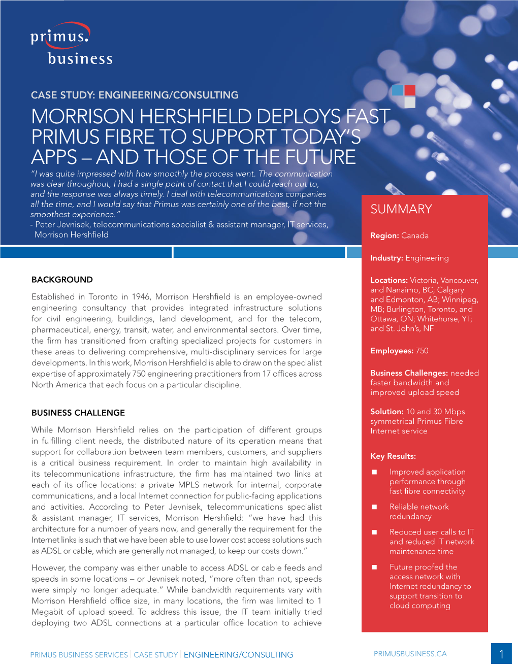 MORRISON HERSHFIELD DEPLOYS FAST PRIMUS FIBRE to SUPPORT TODAY’S APPS – and THOSE of the FUTURE “I Was Quite Impressed with How Smoothly the Process Went