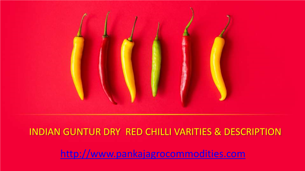 Top Varities of Dry Chilli Available A