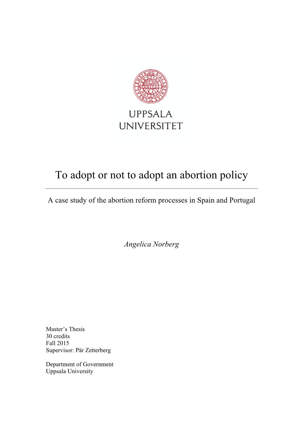 To Adopt Or Not to Adopt an Abortion Policy