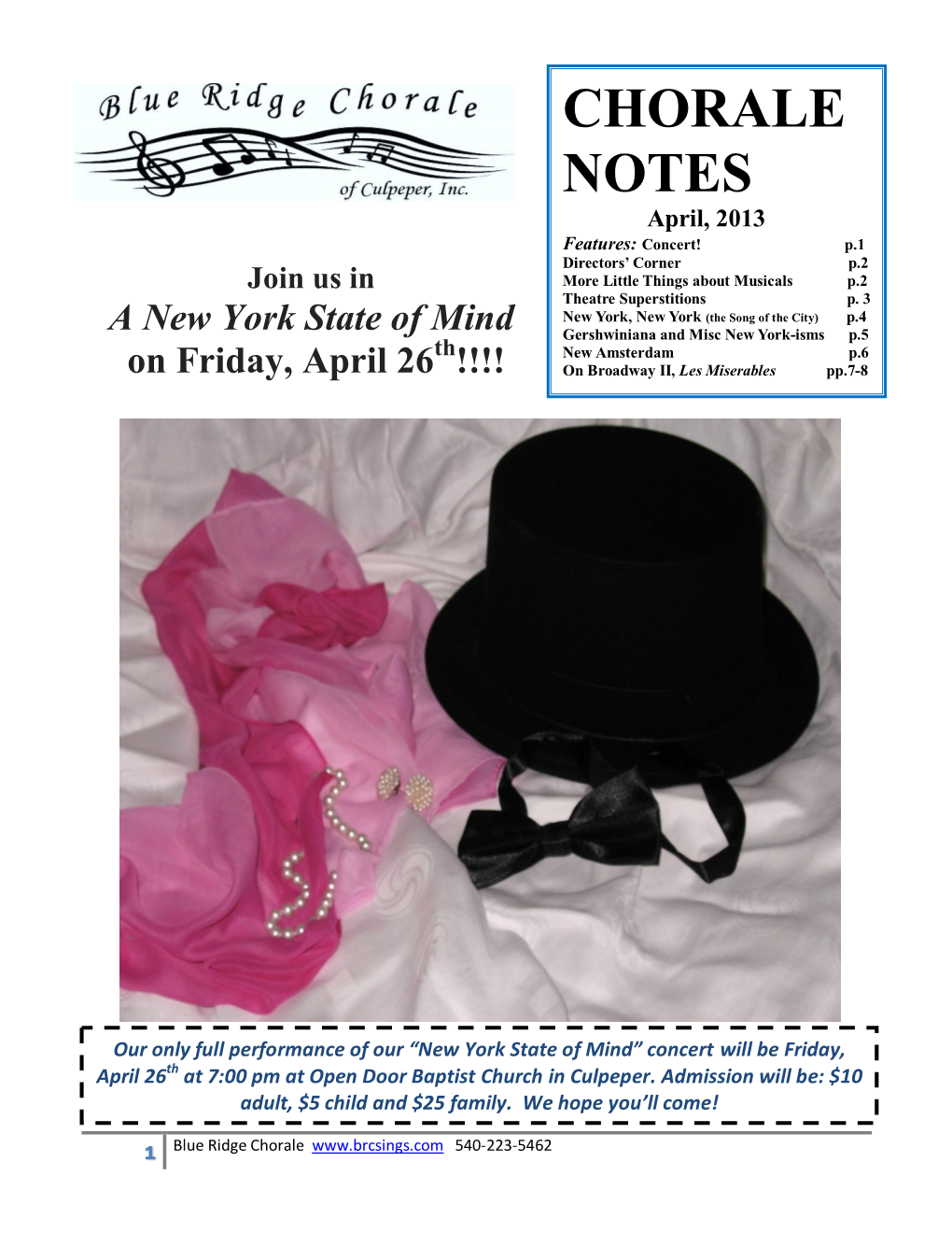 CHORALE NOTES April, 2013 Features: Concert! P.1 Directors’ Corner P.2 Join Us in More Little Things About Musicals P.2 Theatre Superstitions P