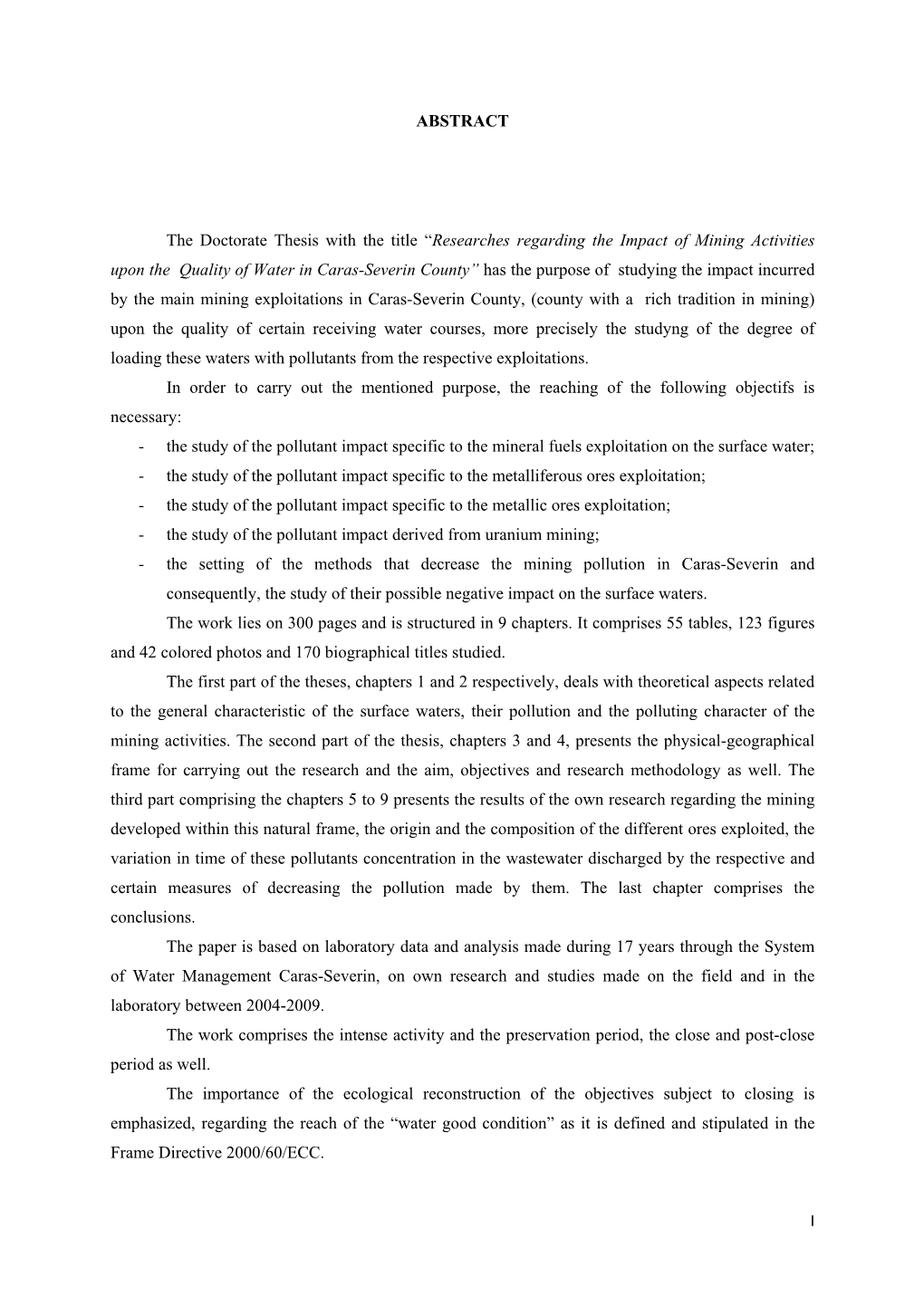 I ABSTRACT the Doctorate Thesis with the Title “Researches Regarding the Impact of Mining Activities Upon the Quality of Wa