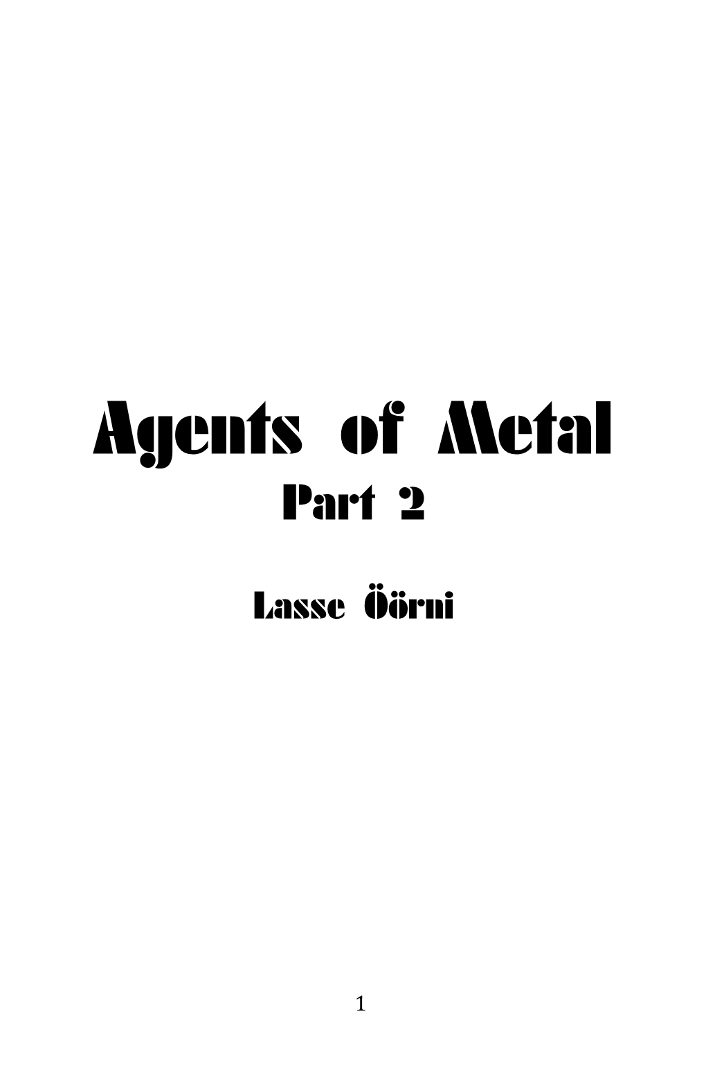 Agents of Metal Pt.2