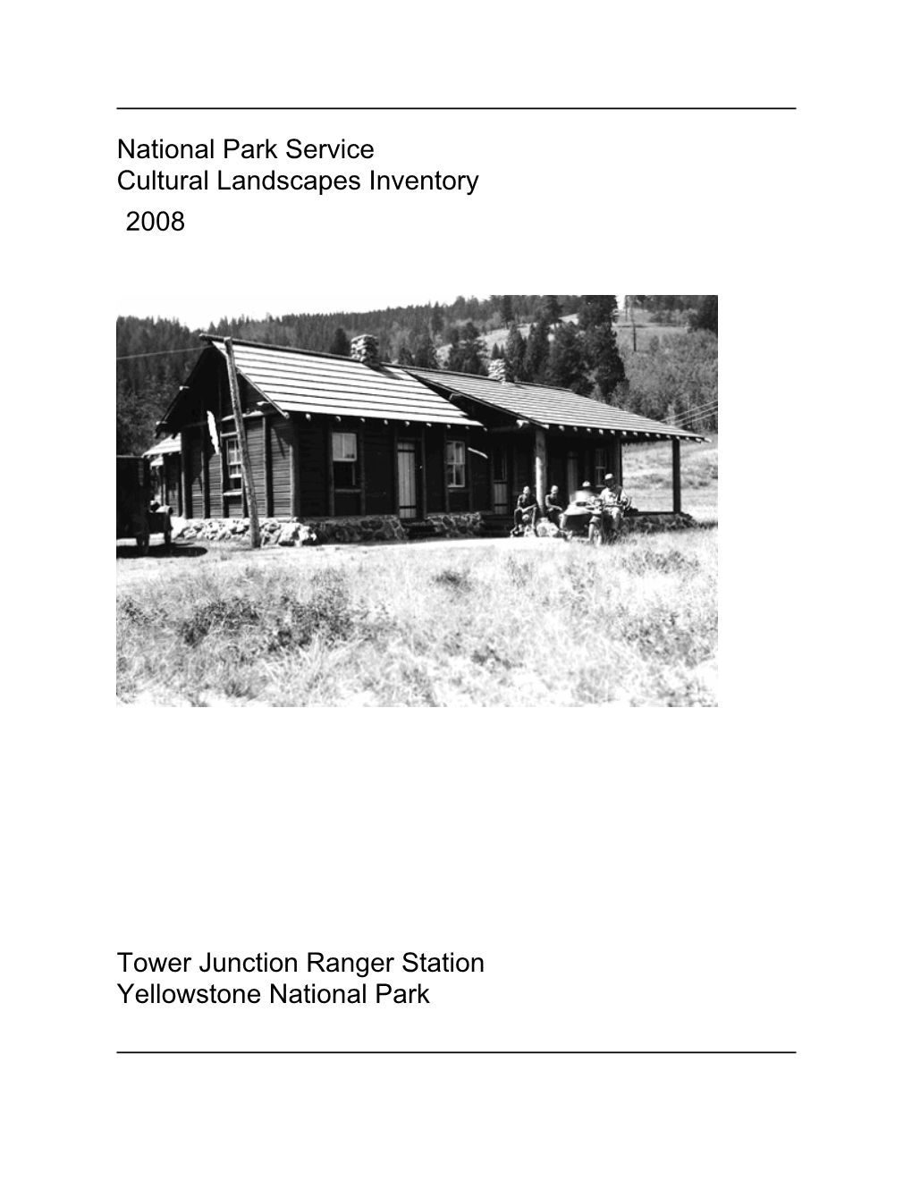 National Park Service Cultural Landscapes Inventory Tower Junction Ranger Station Yellowstone National Park 2008