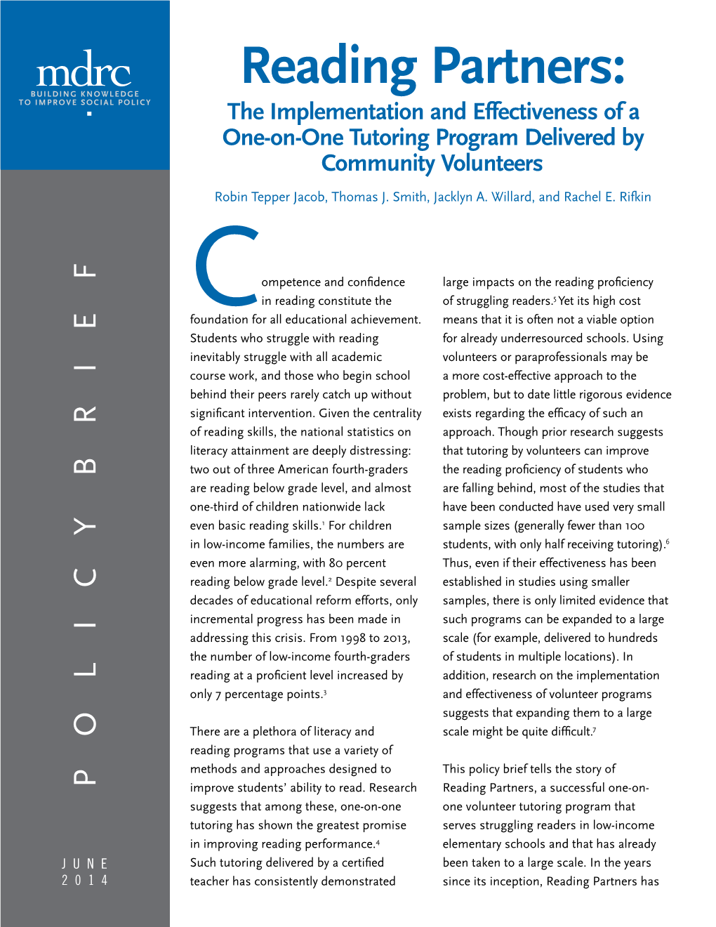 Reading Partners: the Implementation and Effectiveness of a One-On-One Tutoring Program Delivered by Community Volunteers Robin Tepper Jacob, Thomas J