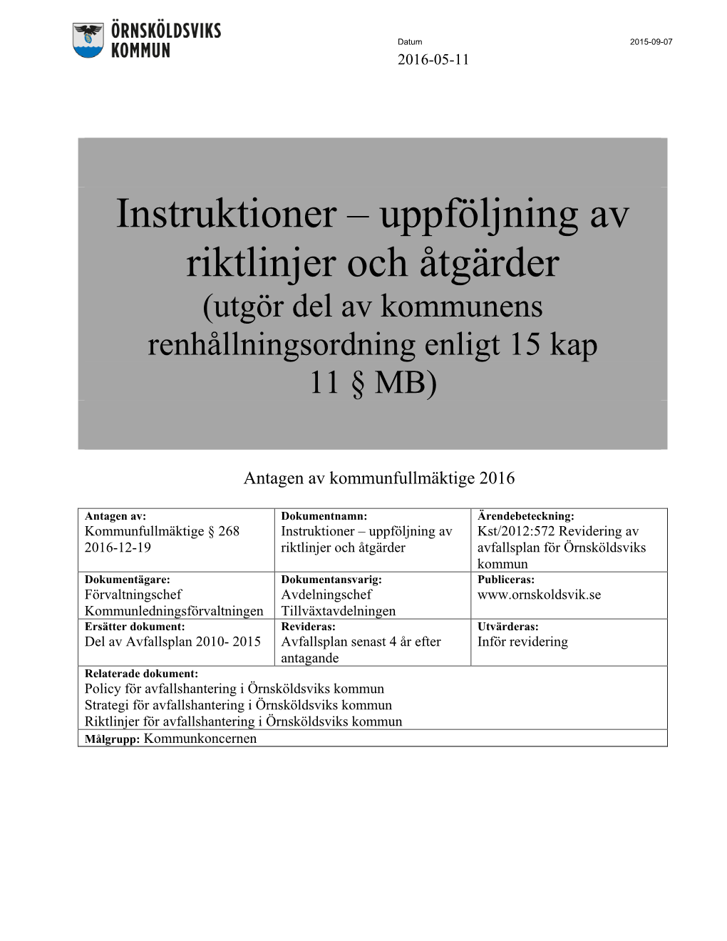 Instruktioner – Uppföljning Av Riktlinjer Och Åtgärder (Utgör Del Av Kommunens Renhållningsordning Enligt 15 Kap 11 § MB)