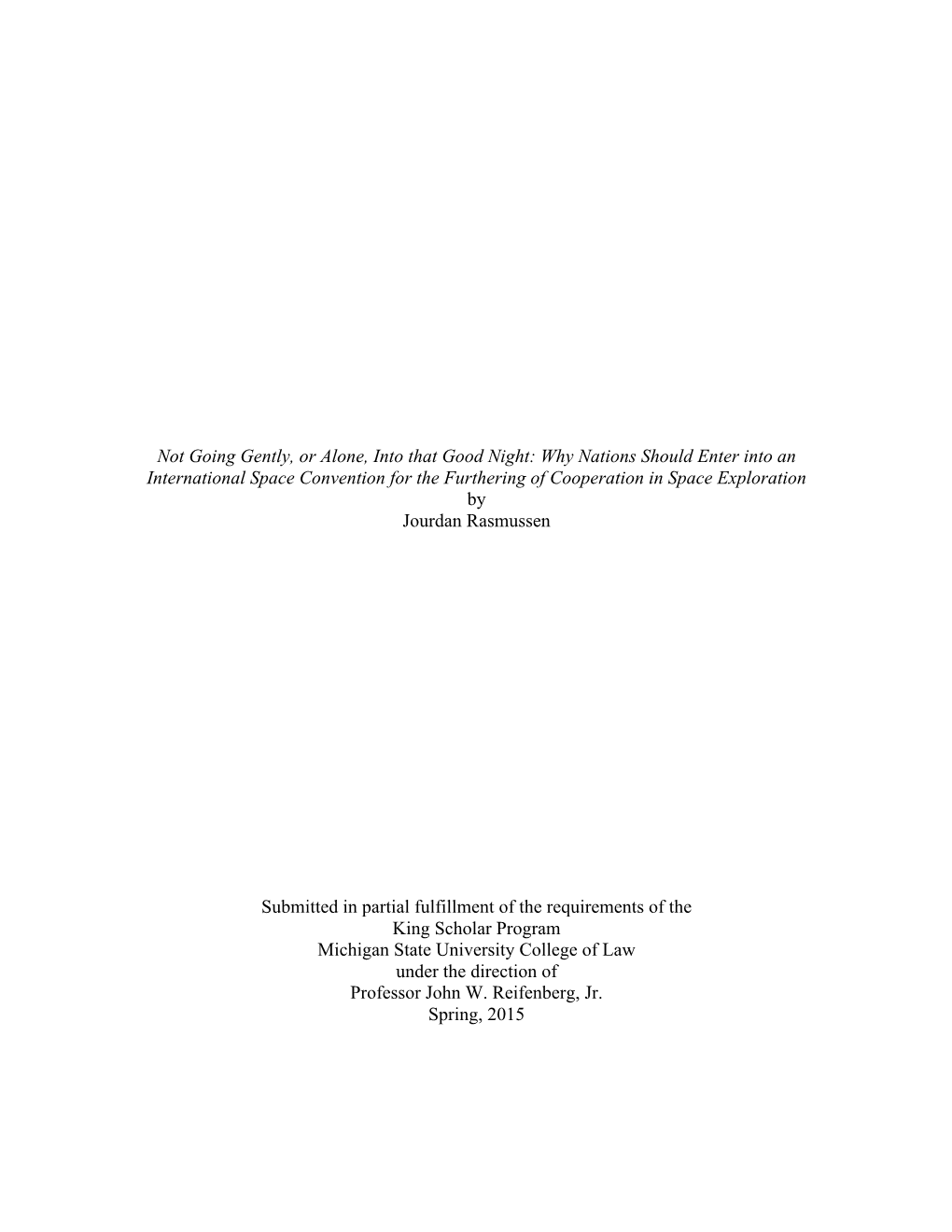 Why Nations Should Enter Into an International Space Convention for the Furthering of Cooperation in Space Exploration by Jourdan Rasmussen