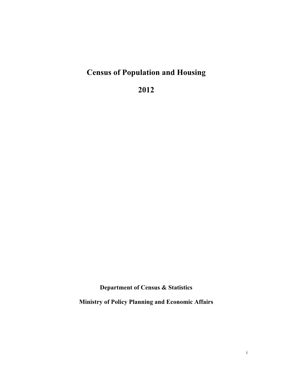 Census of Population and Housing 2012 Reveals a Number of Scenarios That the Country’S Population Has Been Subjected to During the Period Under Consideration