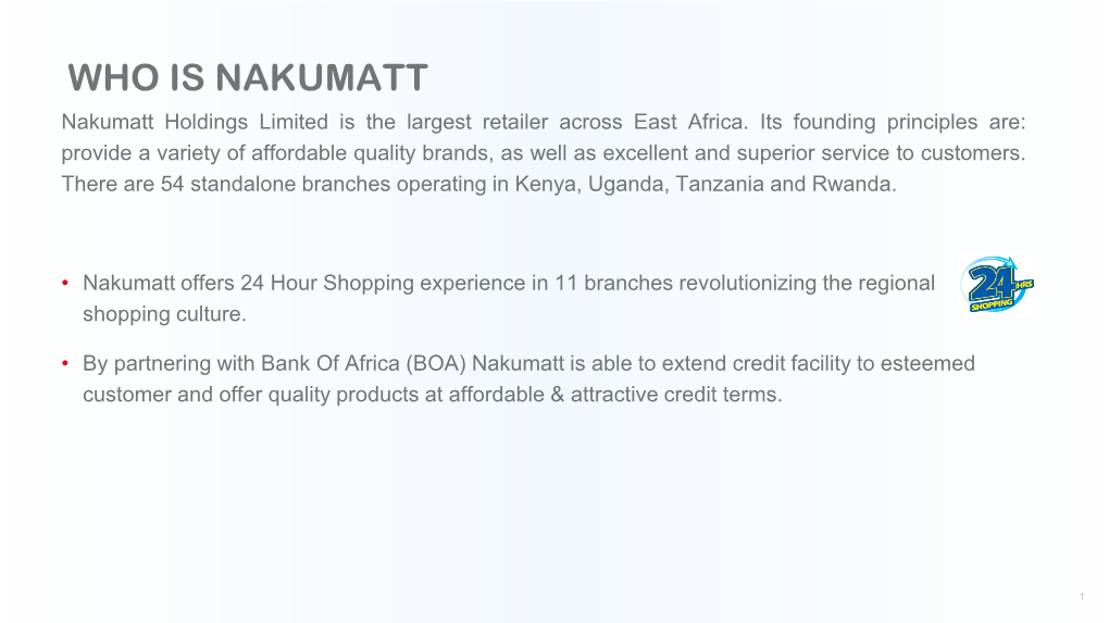 WHO IS NAKUMATT Nakumatt Holdings Limited Is the Largest Retailer Across East Africa
