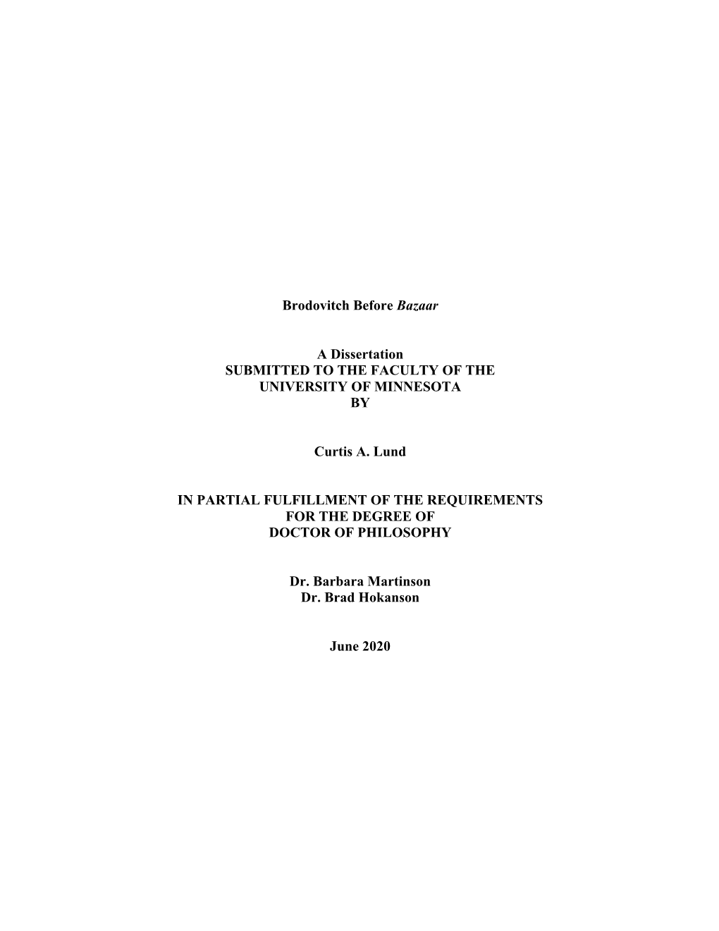 Brodovitch Before Bazaar a Dissertation SUBMITTED to the FACULTY of the UNIVERSITY of MINNESOTA by Curtis A. Lund in PARTIAL