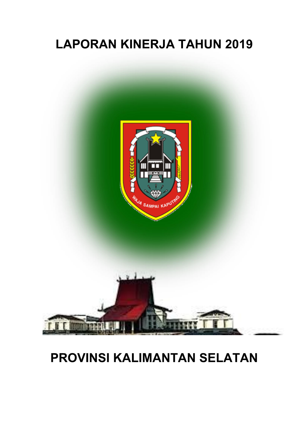 Laporan Kinerja Pemerintah Provinsi Kalimantan Selatan