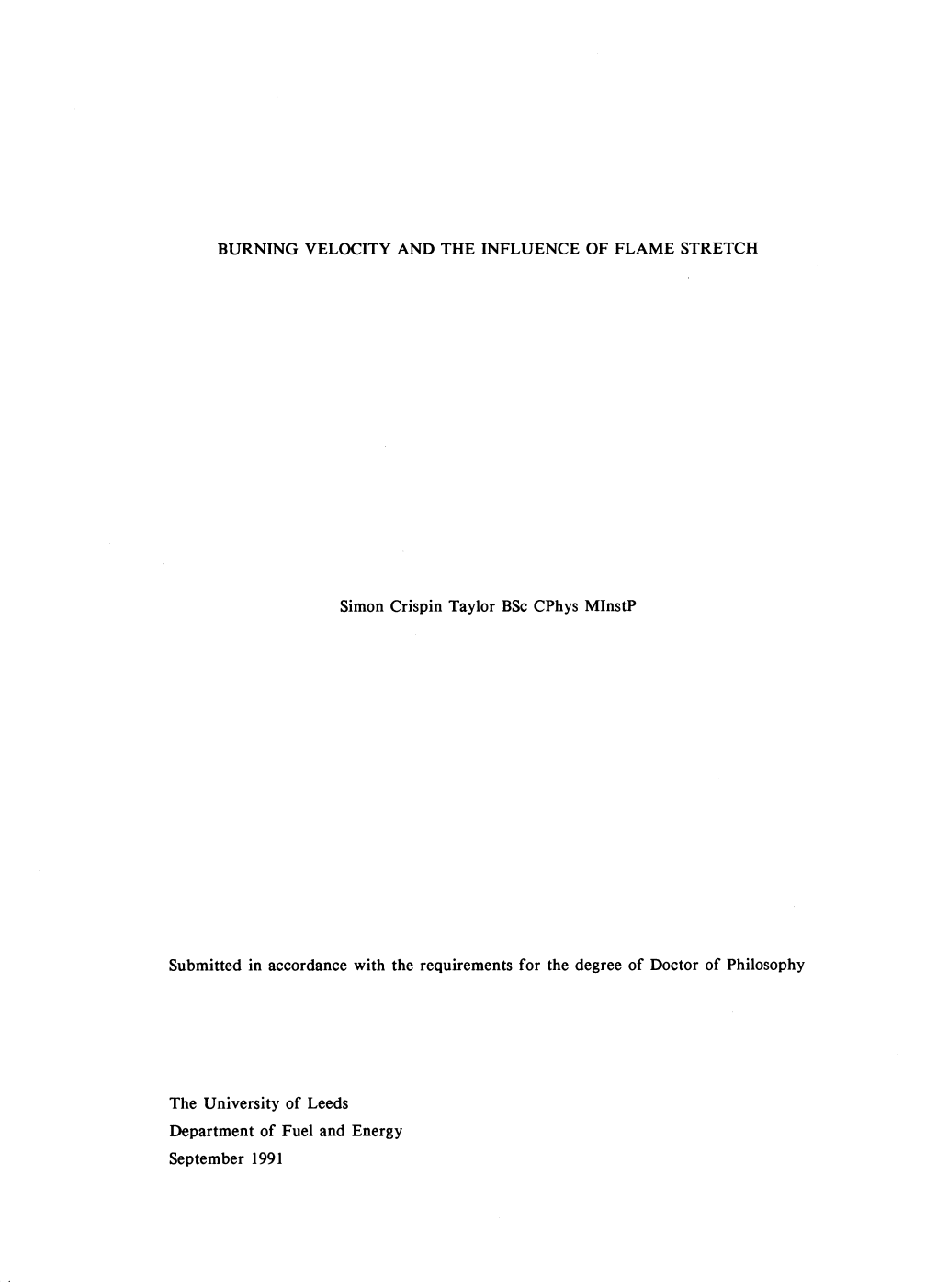 BURNING VELOCITY and the INFLUENCE of FLAME STRETCH Simon Crispin Taylor Bsc Cphys Minstp Submitted in Accordance with the Requi