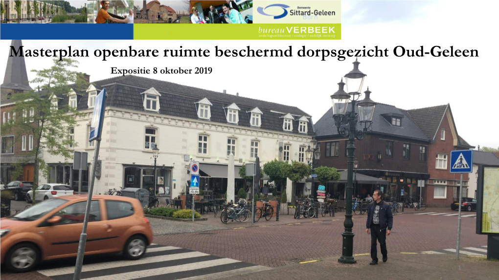 Masterplan Openbare Ruimte Beschermd Dorpsgezicht Oud-Geleen Expositie 8 Oktober 2019