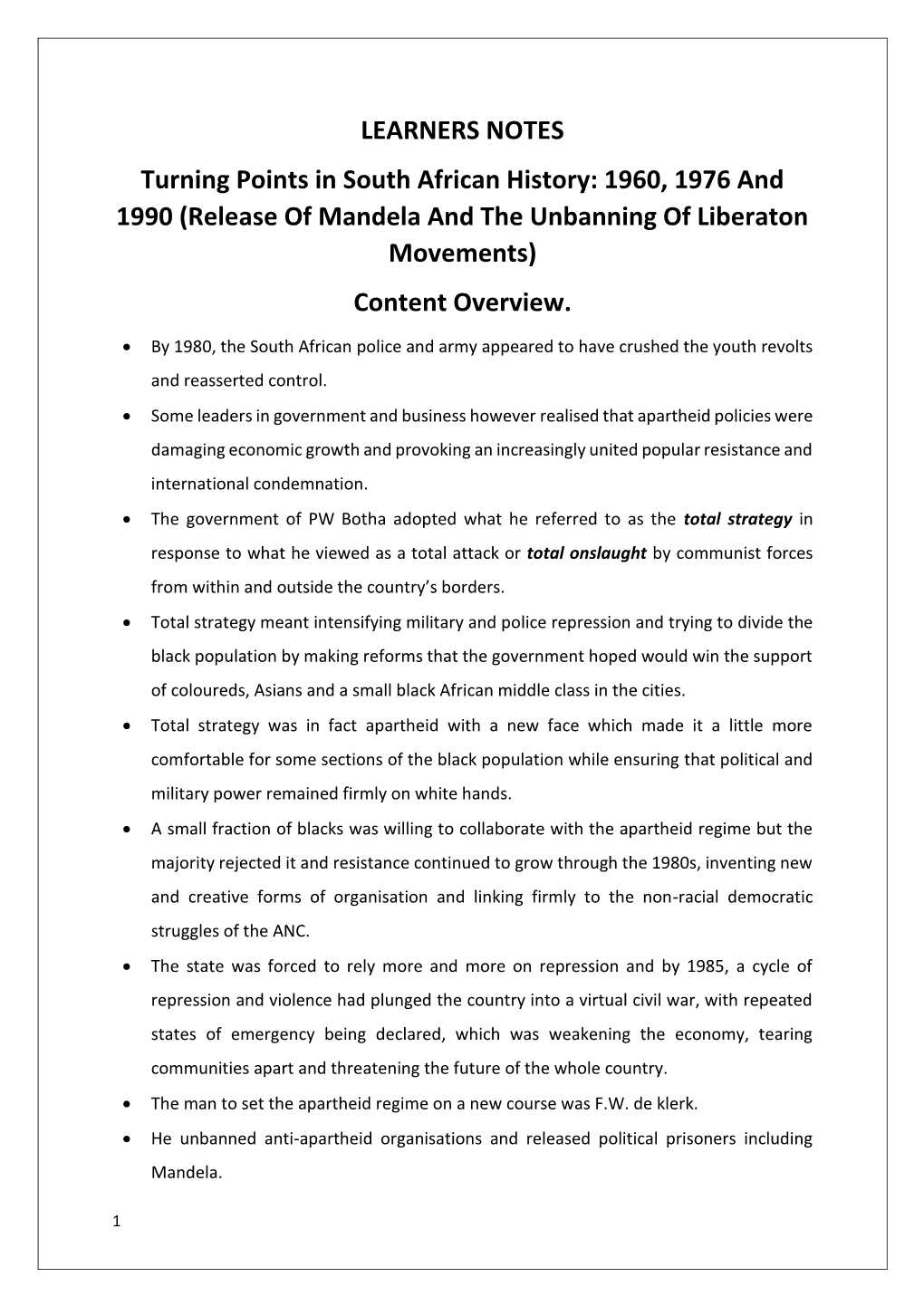 LEARNERS NOTES Turning Points in South African History: 1960, 1976 and 1990 (Release of Mandela and the Unbanning of Liberaton Movements) Content Overview