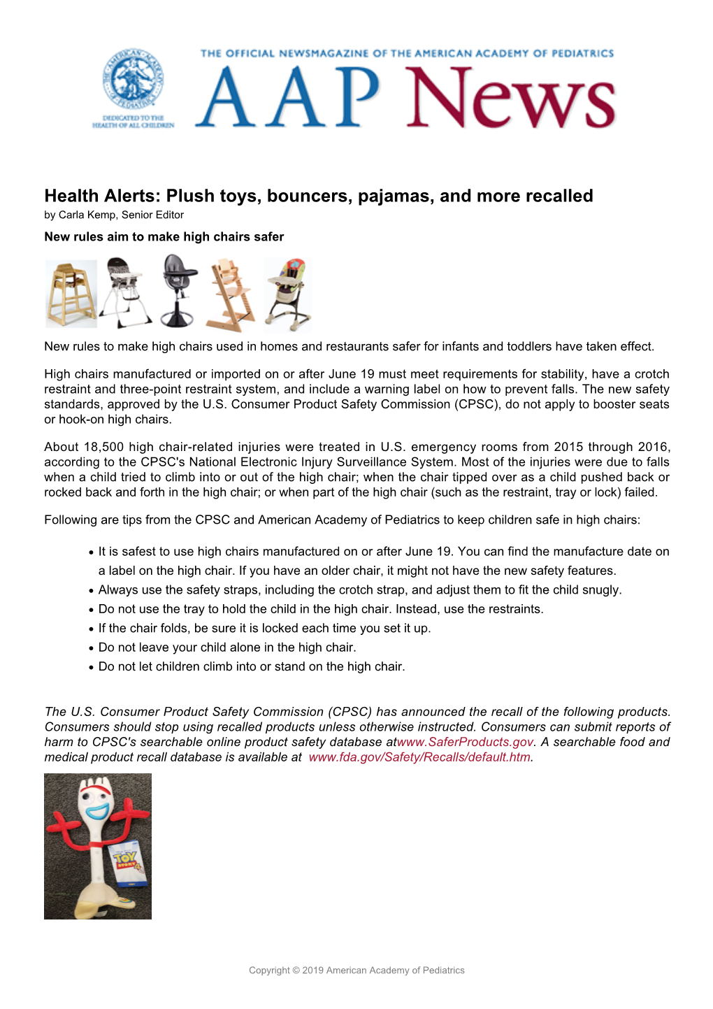 Health Alerts: Plush Toys, Bouncers, Pajamas, and More Recalled by Carla Kemp, Senior Editor New Rules Aim to Make High Chairs Safer