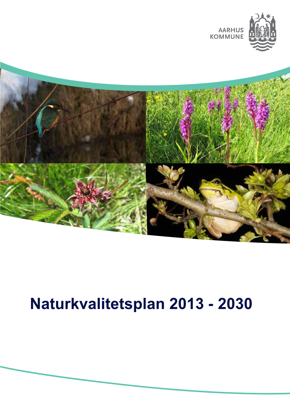 Naturkvalitetsplan 2013 - 2030 2 N a T U R K V a L I T E T S P L a N