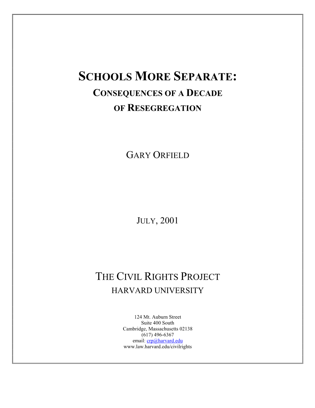 Schools More Separate: Consequences of a Decade of Resegregation