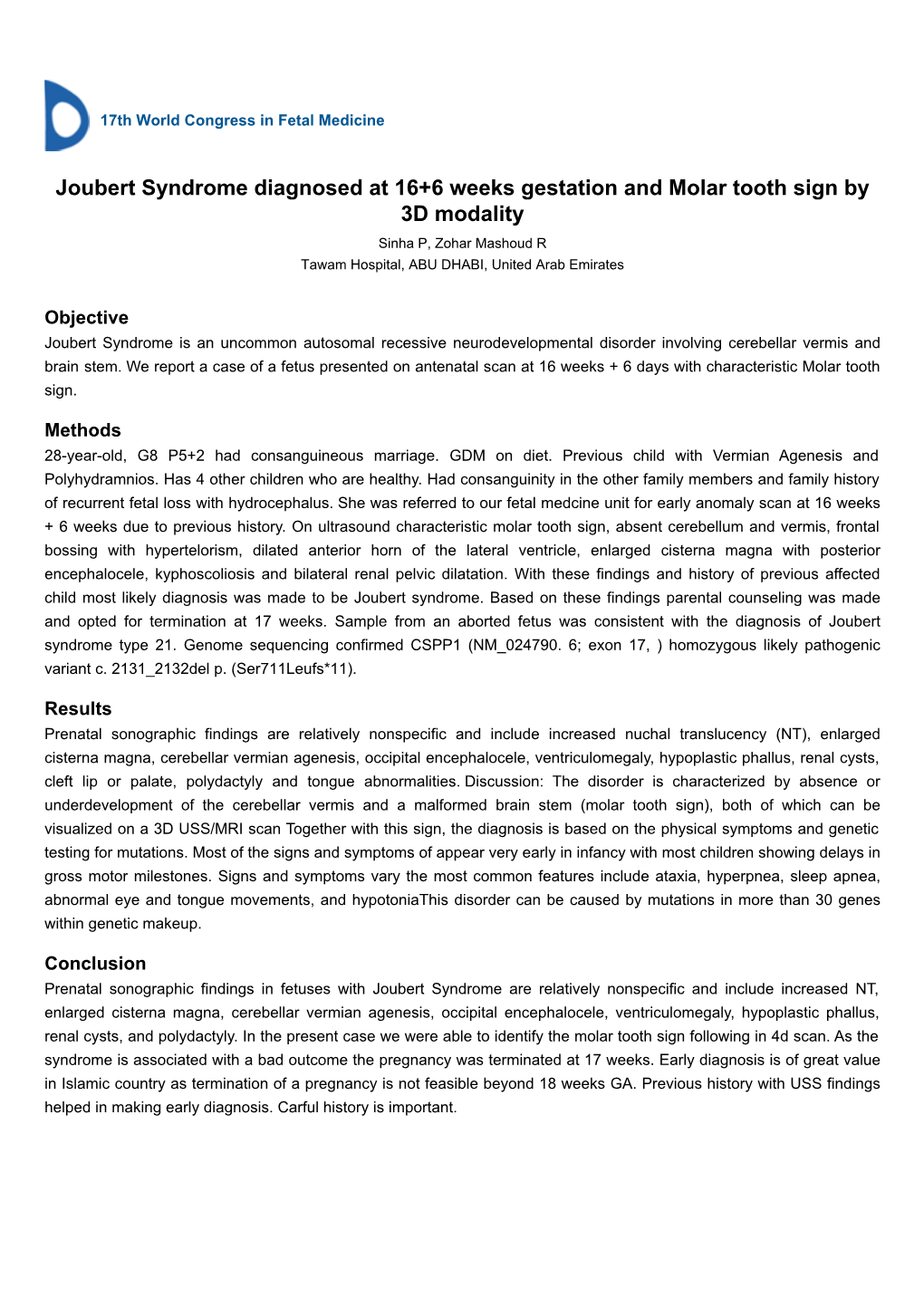 Joubert Syndrome Diagnosed at 16+6 Weeks Gestation and Molar Tooth Sign by 3D Modality Sinha P, Zohar Mashoud R Tawam Hospital, ABU DHABI, United Arab Emirates