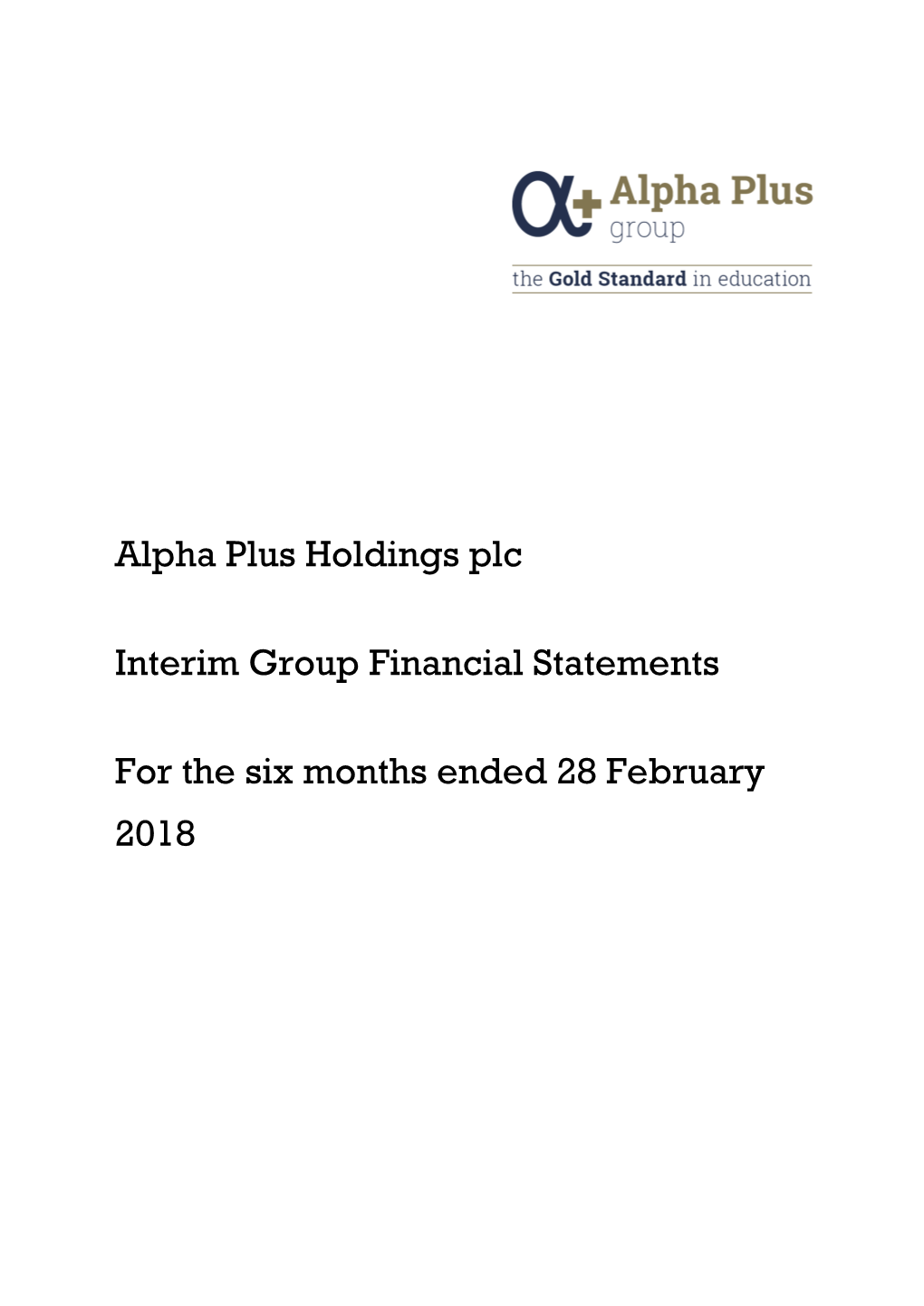 Alpha Plus Holdings Plc Interim Group Financial Statements – Six Months Ended 28 February 2018
