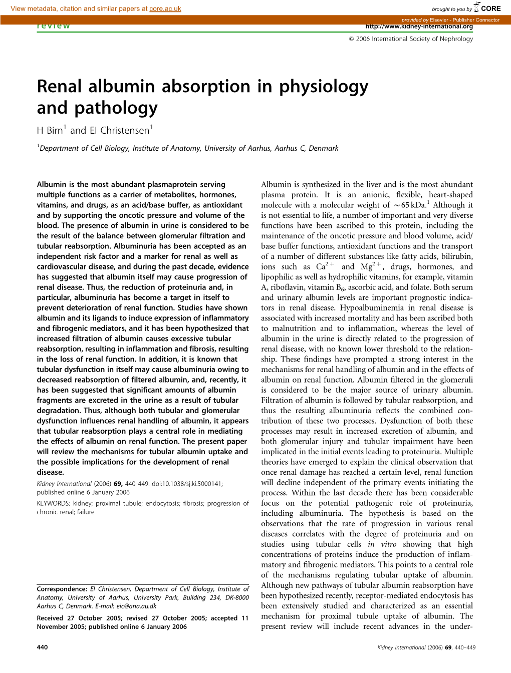 Renal Albumin Absorption in Physiology and Pathology H Birn1 and EI Christensen1