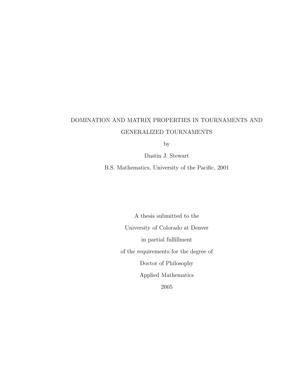 DOMINATION and MATRIX PROPERTIES in TOURNAMENTS and GENERALIZED TOURNAMENTS by Dustin J. Stewart B.S. Mathematics, University Of