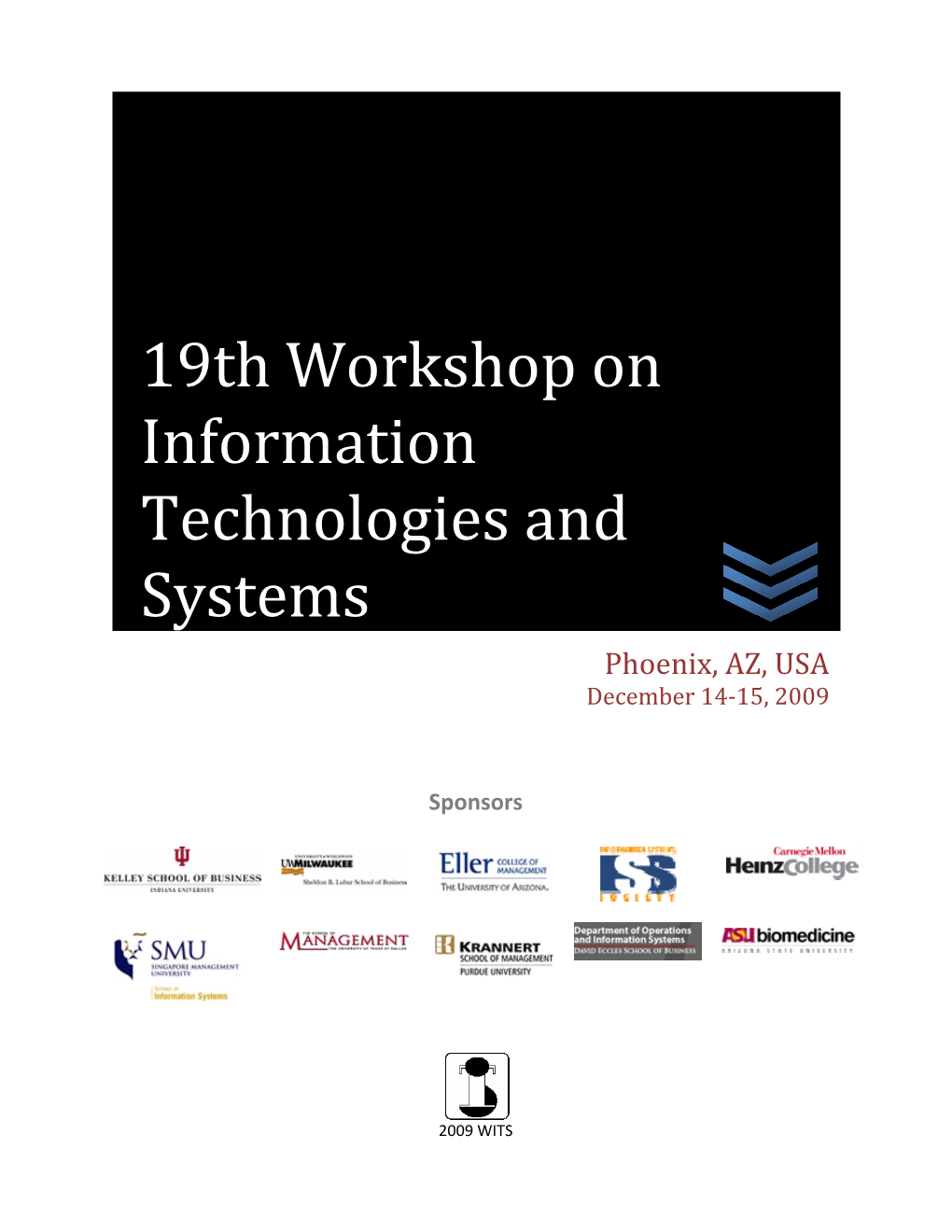19Th Workshop on Information Technologies and Systems Phoenix, AZ, USA December 14‐15, 2009