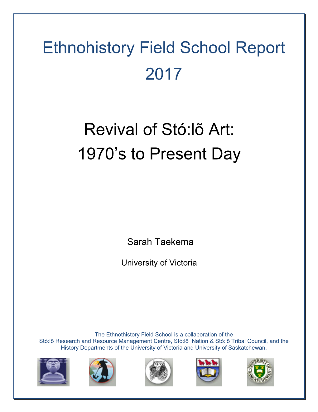 Ethnohistory Field School Report 2017 Revival of Stó:Lő Art: 1970'S To