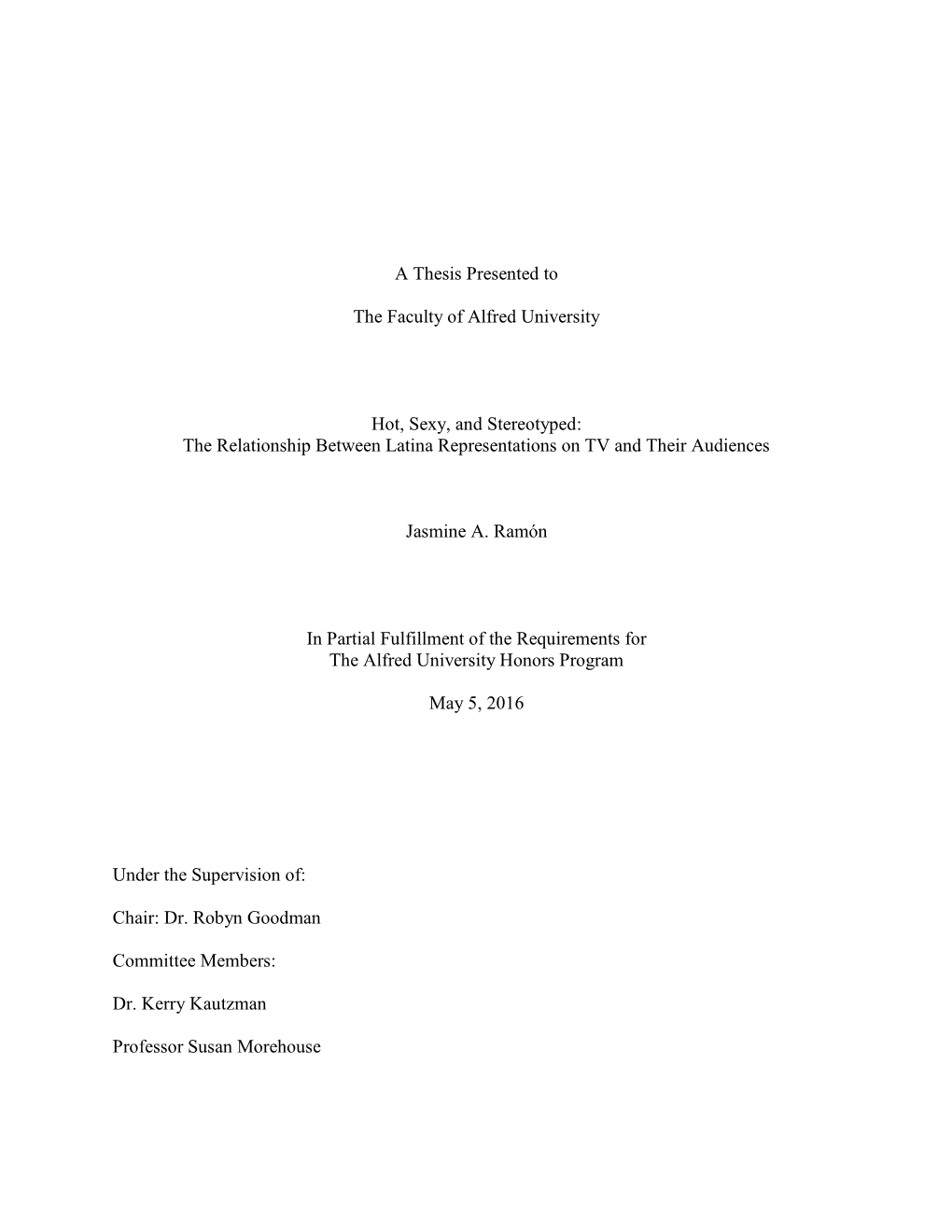 A Thesis Presented to the Faculty of Alfred University Hot, Sexy, and Stereotyped: the Relationship Between Latina Representatio