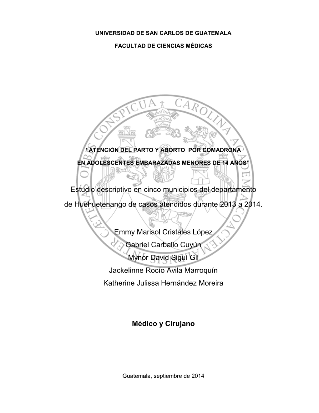 Estudio Descriptivo En Cinco Municipios Del Departamento De Huehuetenango De Casos Atendidos Durante 2013 a 2014. Emmy Marisol