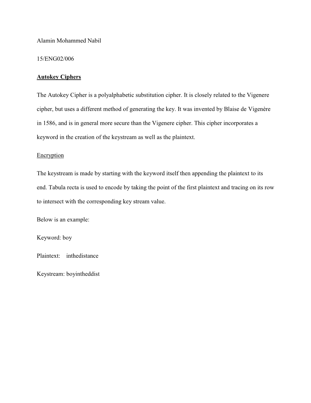 Alamin Mohammed Nabil 15/ENG02/006 Autokey Ciphers the Autokey Cipher Is a Polyalphabetic Substitution Cipher. It Is Closely Re