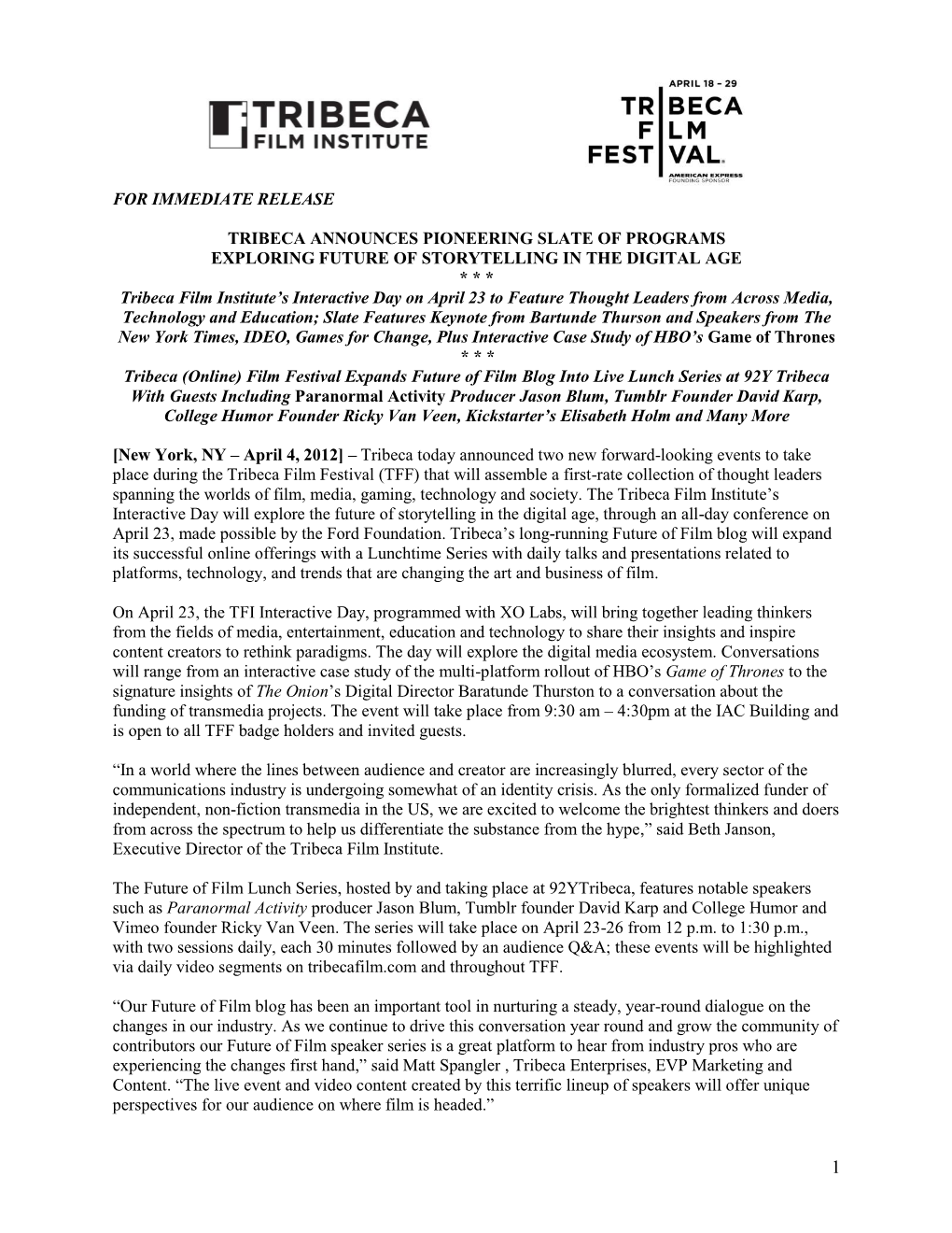 For Immediate Release Tribeca Announces Pioneering Slate of Programs Exploring Future of Storytelling in the Digital Age * *